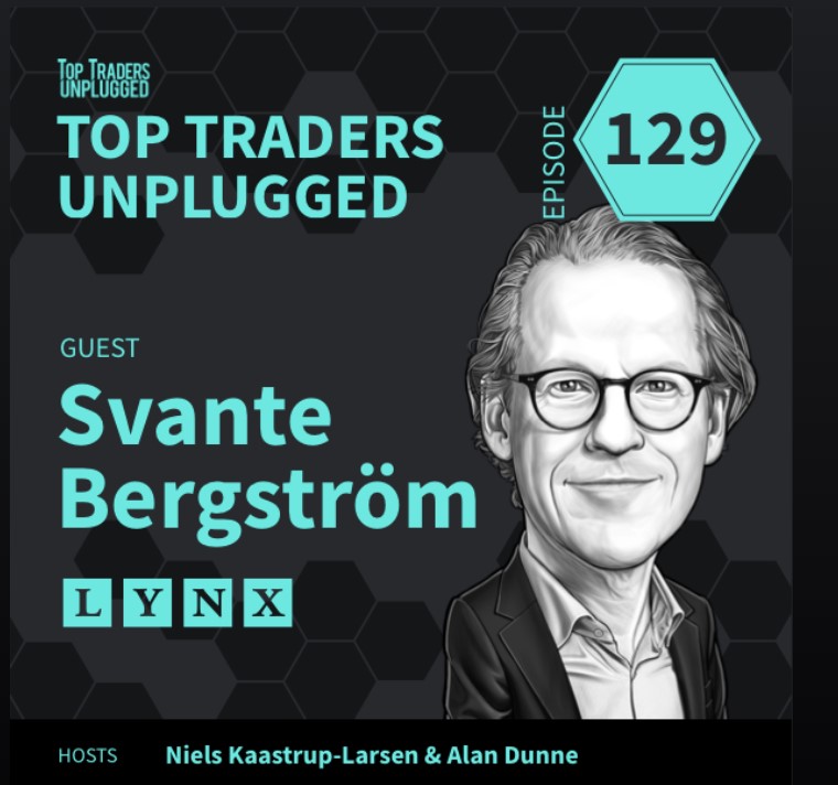 Top Traders Unplugged Miniseries – Svante Bergström, CEO & Founding ...